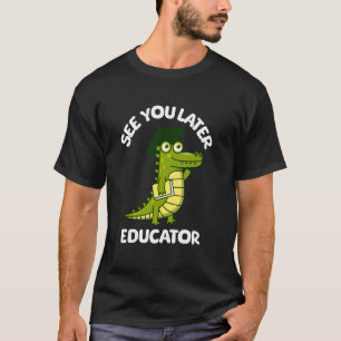 Camiseta Educador Divertido de Cocodrilo Hasta Luego Gradua