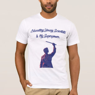 Camiseta Educando a jóvenes científicos Mi maestro superpod