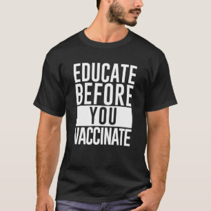 Camiseta Educar Antes De Vacunar - Anti-Vax Anti-Vacci