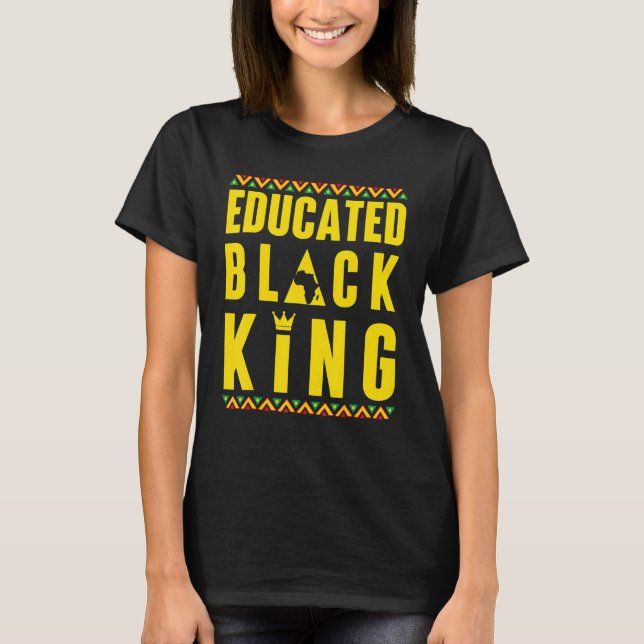 Camiseta Educated Black King Black History & African Roots  (Anverso)