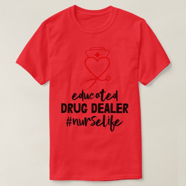 Camiseta Educated Drug Dealer Nurselife 3 (Diseño del anverso)