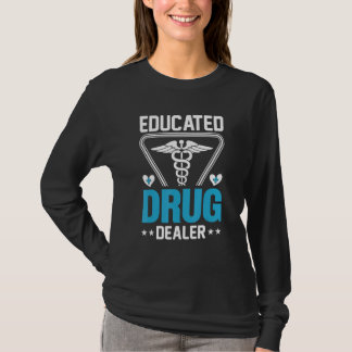 Camiseta Educated Drug Dealer Pharmacist  Pharmacy Nursing 