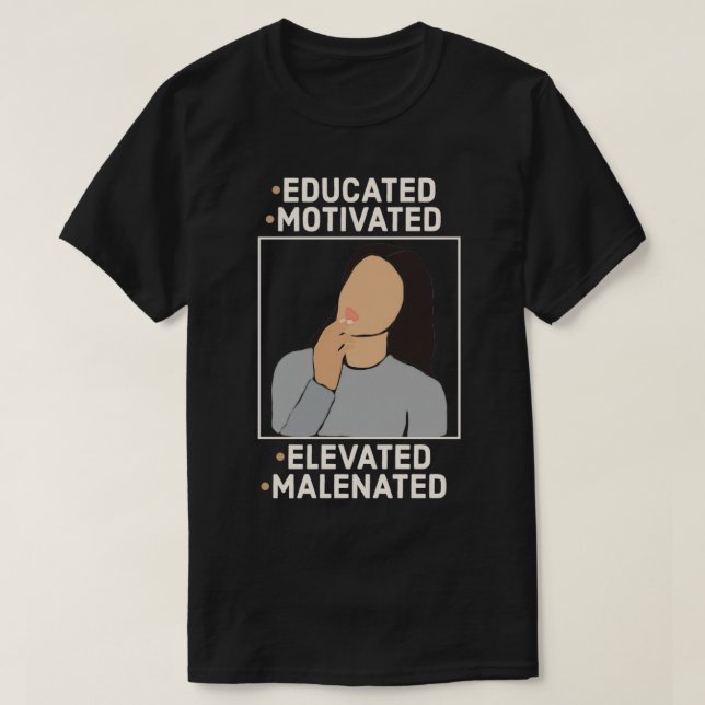 Camiseta Educated Motivated Elevated Malenated Motivational (Diseño del anverso)
