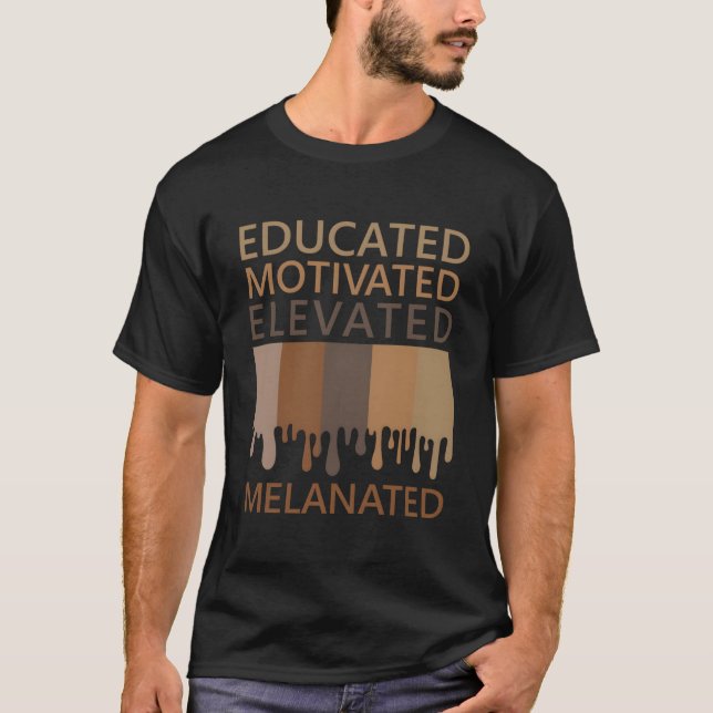 Camiseta Educated Motivated Elevated Melanated (Anverso)