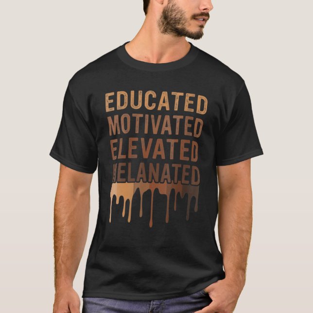 Camiseta Educated Motivated Elevated Melanated Black Pride  (Anverso)