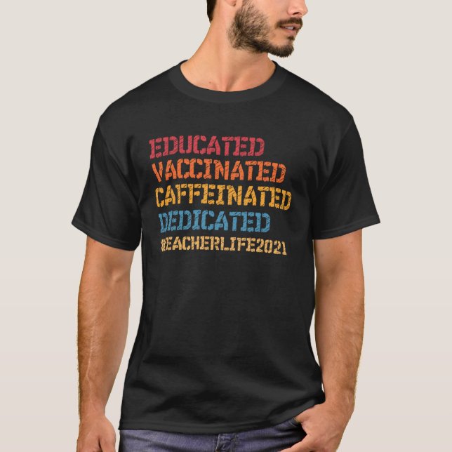 Camiseta Educated Vaccinated Caffeinated Dedicated Teacher  (Anverso)