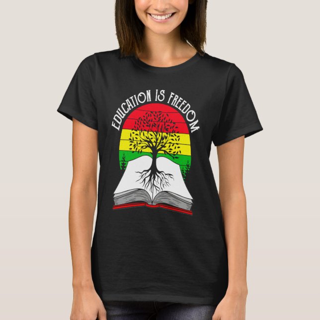 Camiseta Education Is Freedom African American Black Histor (Anverso)