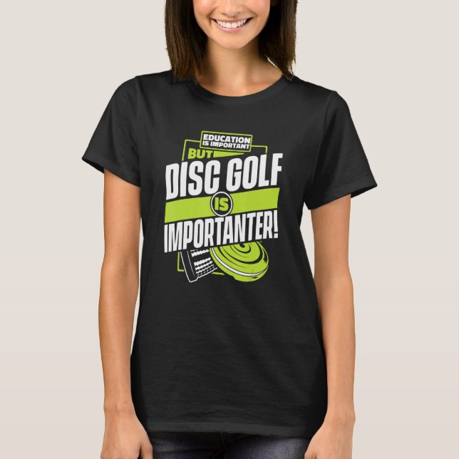 Camiseta Education Is Important But Disc Golf Is Importante (Anverso)