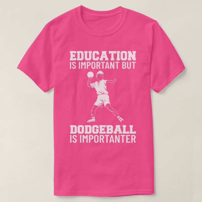 Camiseta Education Is Important But Dodgeball Is Importante (Diseño del anverso)