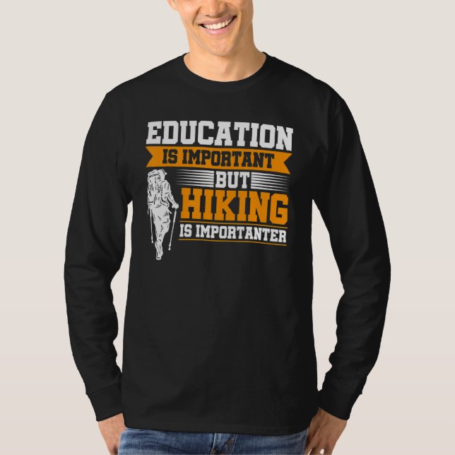 Camiseta Education Is Important But Hiking Is Importanter M (Anverso)