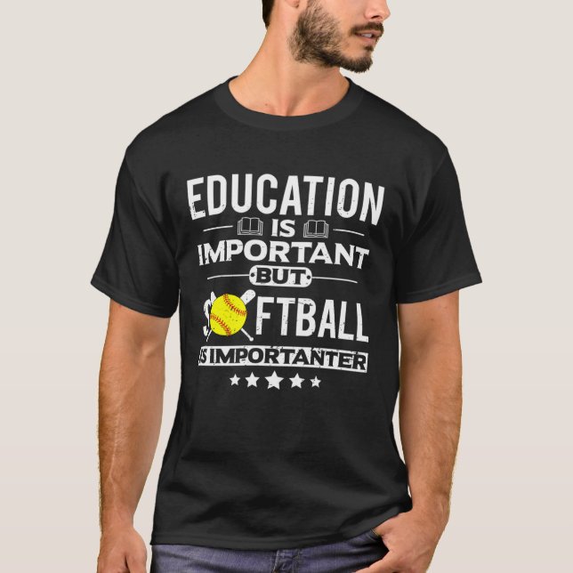 Camiseta Education is Important but Softball is Importanter (Anverso)