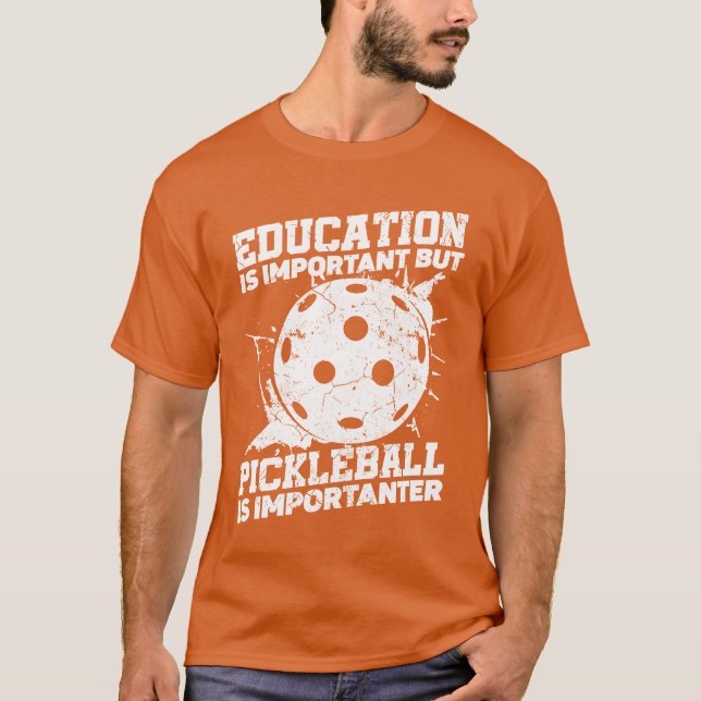 Camiseta Education Is Important But Sports Ball Pickleball  (Anverso)