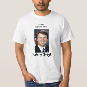 Camiseta ¡edwards_john, pelo a permanecer! , John Edwards