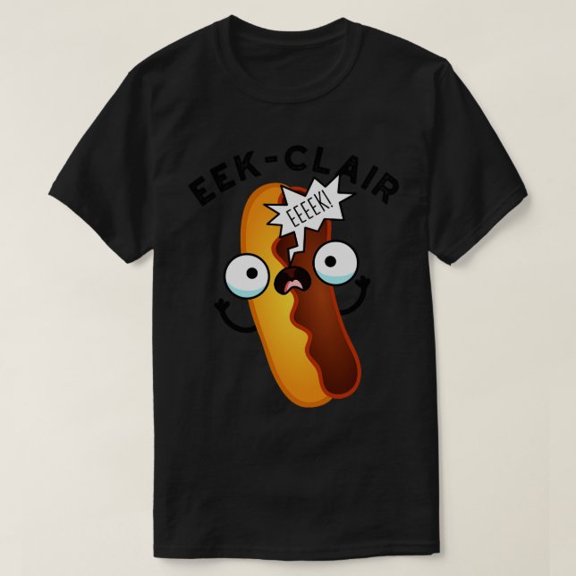 Camiseta Eekclair Funny Eclair Puns (Diseño del anverso)