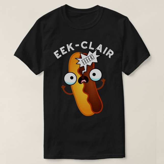 Camiseta Eekclair Funny Eclair Puns 1 (Diseño del anverso)