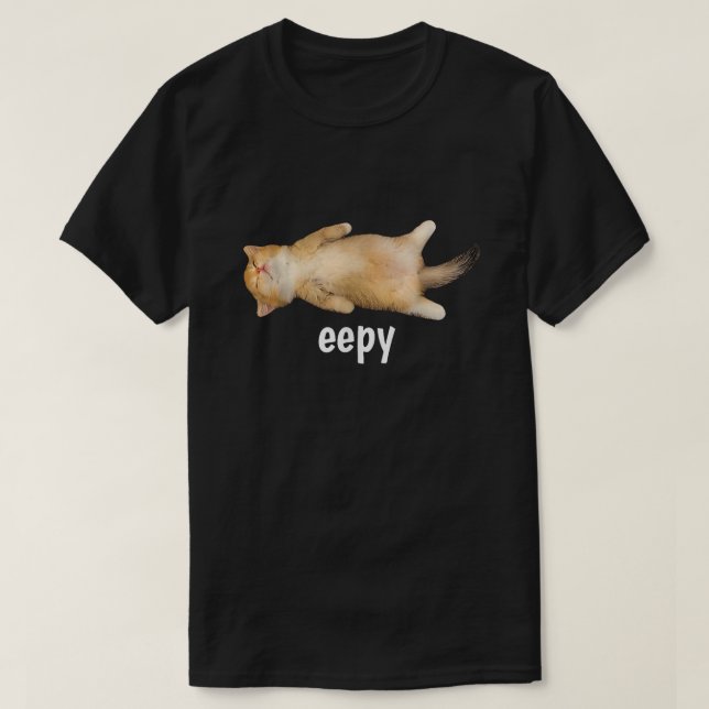 Camiseta Eepy Cat Meme Funny Sleepy Cat Humor Sarcastic  (Diseño del anverso)