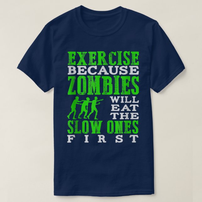 Camiseta Eercise Because Zombies Will Eat The Slow Ones Fir (Diseño del anverso)