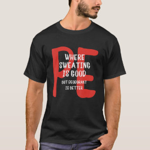Camiseta EF Donde sudar es bueno pero el desodorante es mej