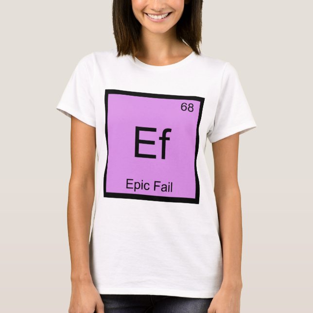 Camiseta Ef - Símbolo de elemento de química de fallos épic (Anverso)