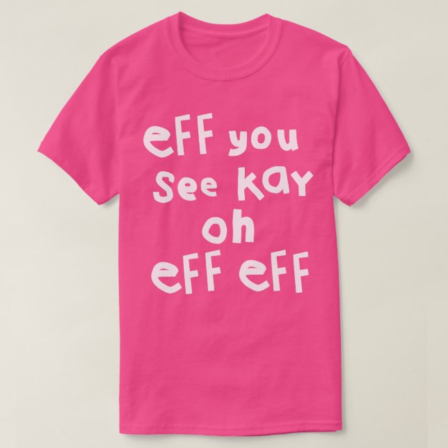 Camiseta Eff Ves A Kay Oh Eff Eff (Diseño del anverso)