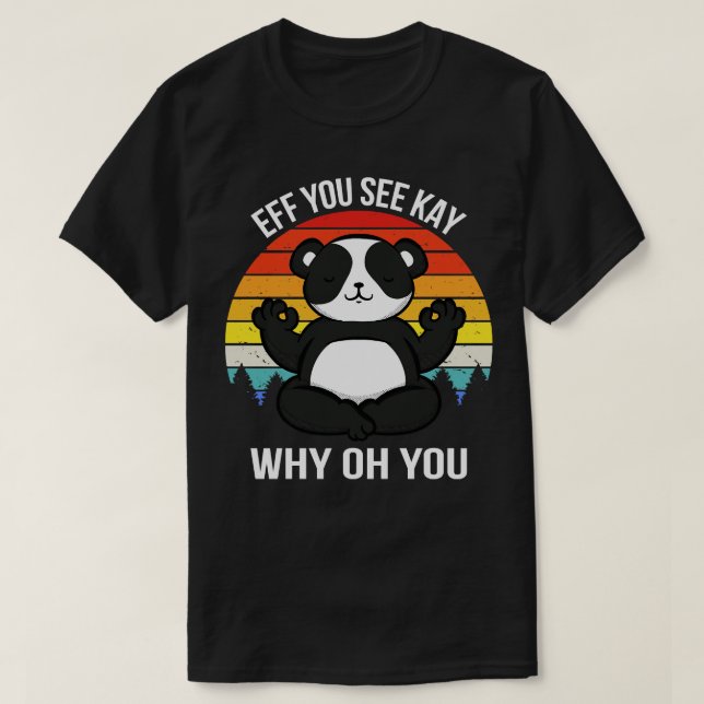 Camiseta Eff, Ves A Kay Por Qué Oh, Eres Panda (Diseño del anverso)