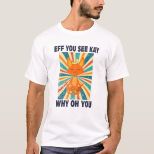 Camiseta Eff, Ves A Kay Por Qué Oh, Es Gracioso El Yoga De