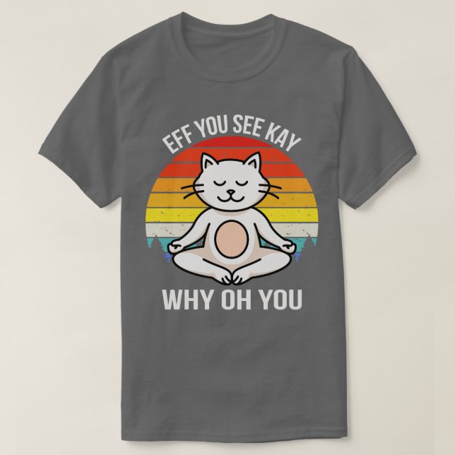 Camiseta Eff, Ves A Kay Por Qué Oh, Gato (Diseño del anverso)