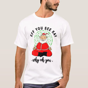 Camiseta Eff, Ves A Kay Por Qué Oh, Navidades De Papá Noel.