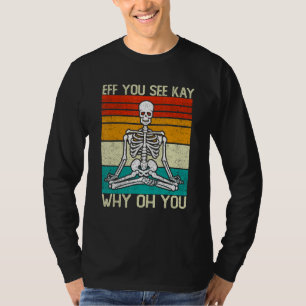 Camiseta Eff Ves A Kay Por Qué Oh, Skeleton Yoga Meditatio