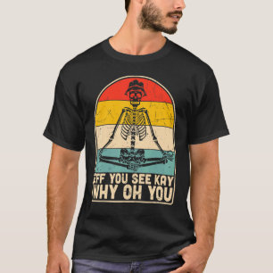 Camiseta Eff Ves A Kay Por Qué Oh Skeleton Yoga Vintage S