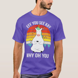 Camiseta Eff Ves A Kay Por Qué Oh Tú III Unicorn