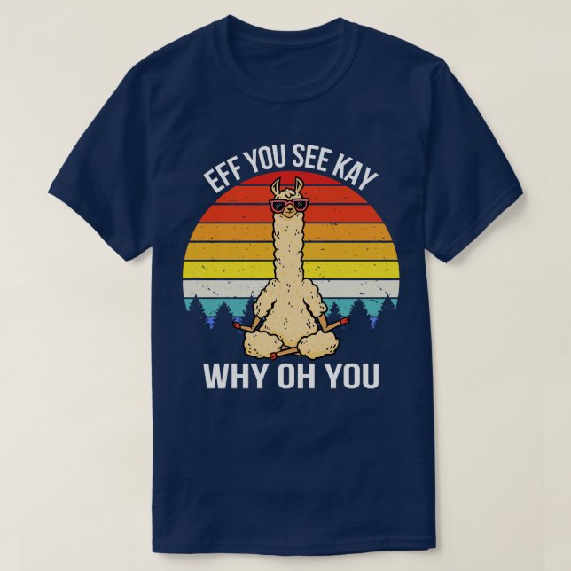 Camiseta Eff Ves A Kay Por Qué Oh Tú Llamas (Diseño del anverso)