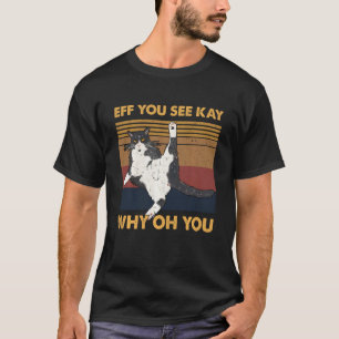 Camiseta Eff, Ves A Kay Por Qué Te Ganas El Yoga