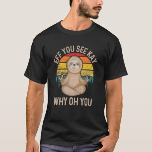 Camiseta Eff, ves a Kay Why Oh You - Meditation Yoga