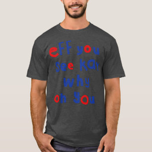 Camiseta Eff, ves la tipografía de Kay