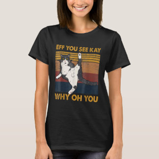 Camiseta Eff You See Kay Cat Why Oh You , Gato de Yoga