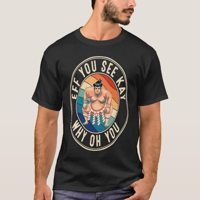 Camiseta Eff You See Kay Retro 80s Sumo Wrestler (Anverso)