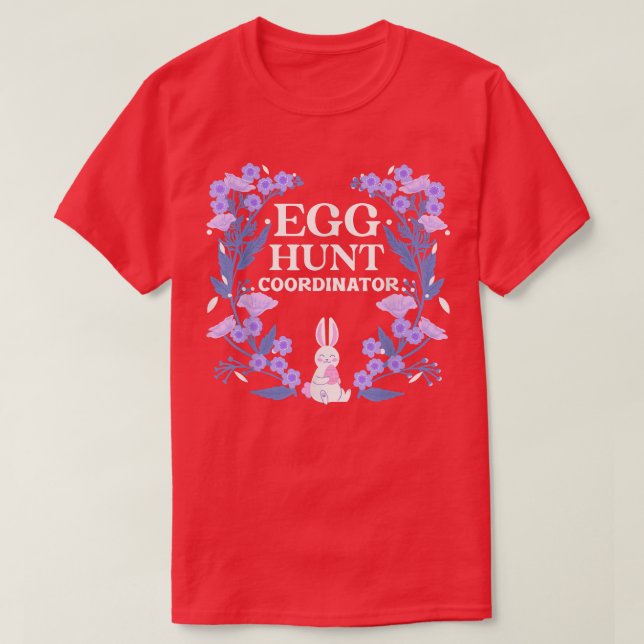 Camiseta Egg Hunt Coordinator Cute Floral Happy Easter Bunn (Diseño del anverso)