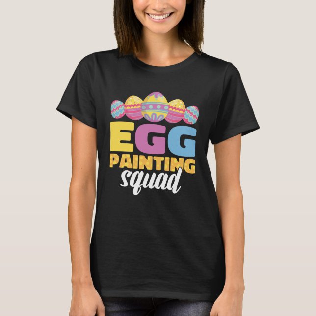 Camiseta Egg Painting Squad Easter Bunny Easter Pun Easter  (Anverso)