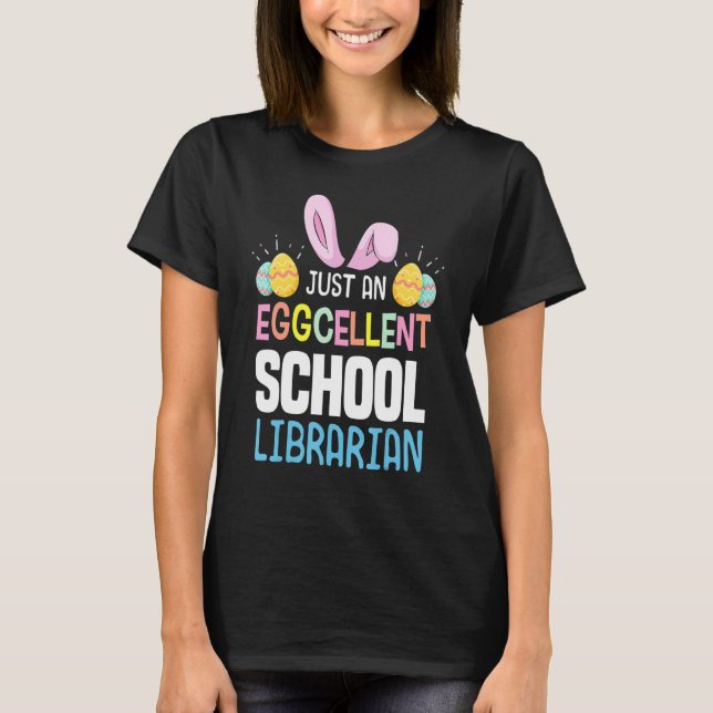 Camiseta Eggcellent School Librarian Teacher Easter Egg Bun (Anverso)