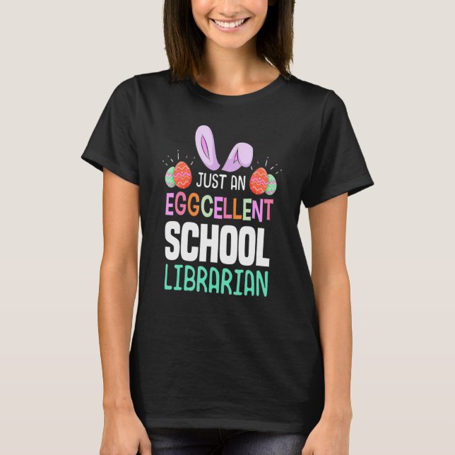 Camiseta Eggcellent School Librarian Teacher Easter Egg Bun (Anverso)