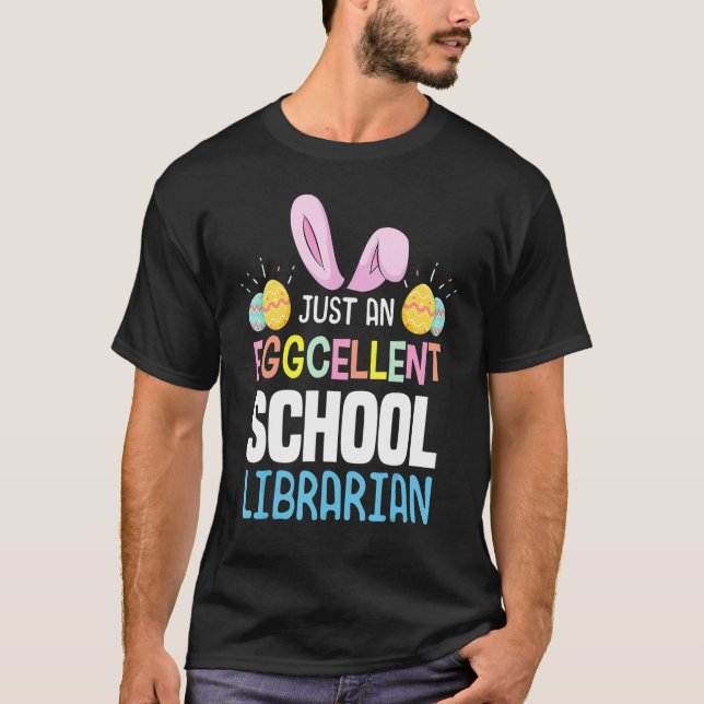Camiseta Eggcellent School Librarian Teacher Easter Egg Bun (Anverso)