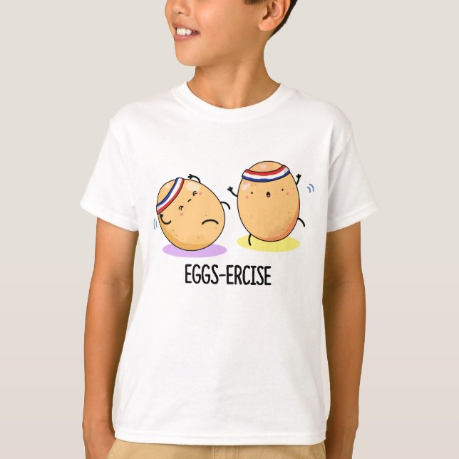 Camiseta Eggs-ercise Funny Aerobic Eggs Pun (Anverso)