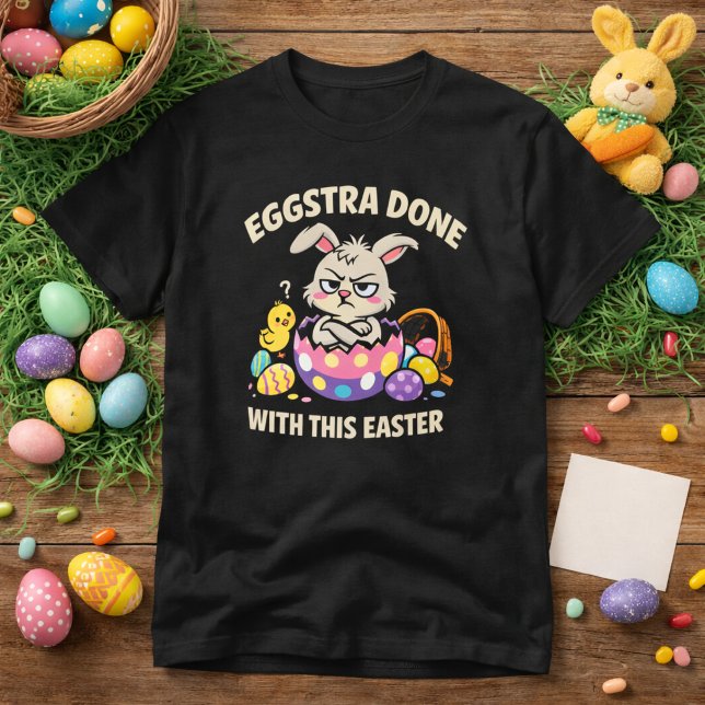 Camiseta Eggstra Done With This Easter Funny Grumpy Bunny (Subido por el creador)