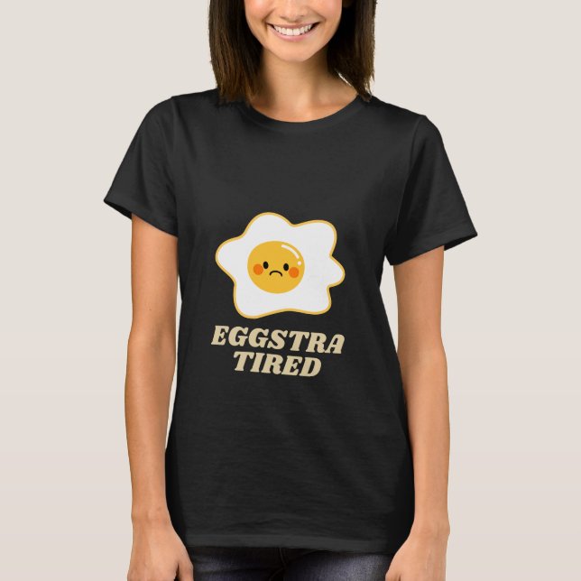 Camiseta Eggstra Tired Funny Breakfast Smiley Omelet (Anverso)
