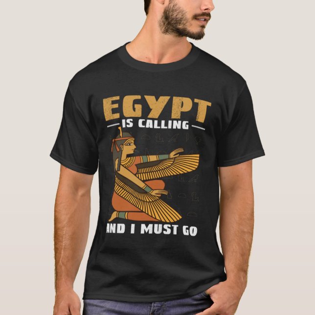 Camiseta Egypt Is Calling And I Must Go Pyramids And Pharao (Anverso)