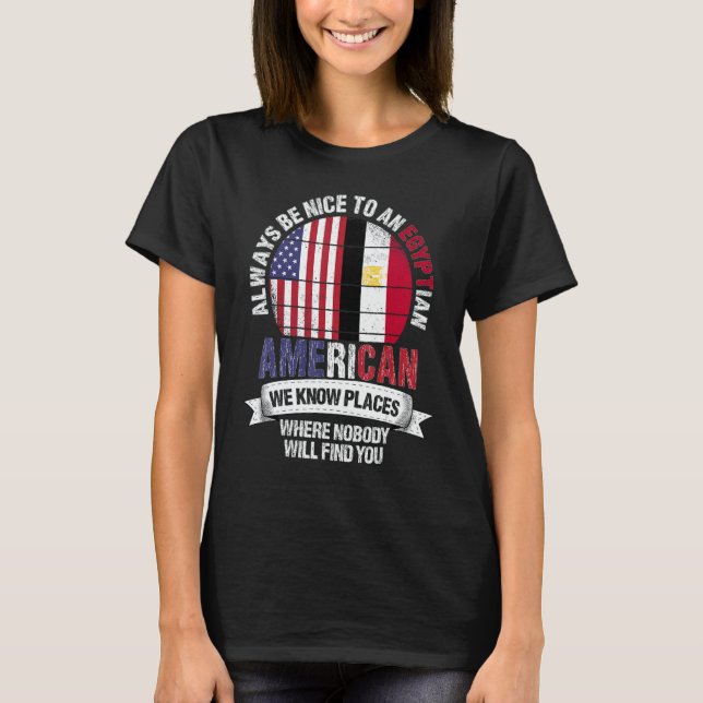 Camiseta Egyptian American We know Places where Country Egy (Anverso)