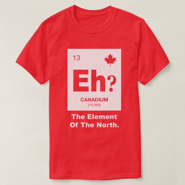 Camiseta ¿Eh? Elemento canadiense de Canadá (Diseño del anverso)