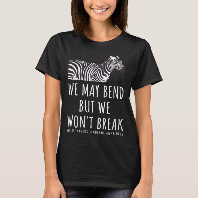 Camiseta Ehlers Danlos Awareness  We May Bend But We Won't  (Anverso)