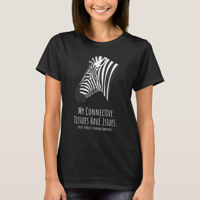 Camiseta Ehlers Danlos Syndrome My Connective Tissues Have  (Anverso)